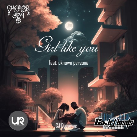 Girl like you ft. Unknown Persona