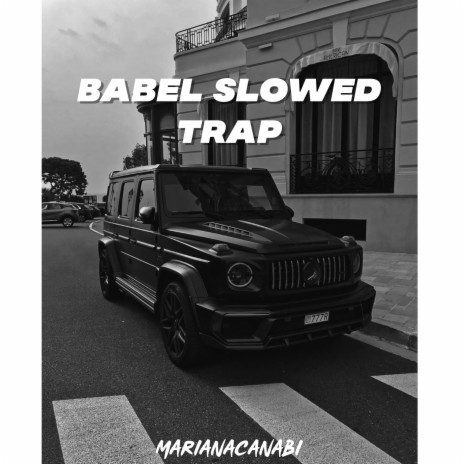 Babel Slowed Trap | Boomplay Music