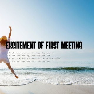 Excitement of First Meeting