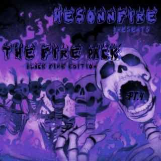 Hesonnfire Presents: The Fire Pack Pt. 4