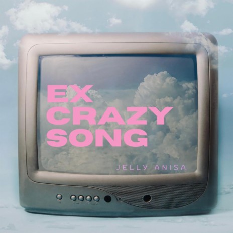 Ex Crazy Song | Boomplay Music