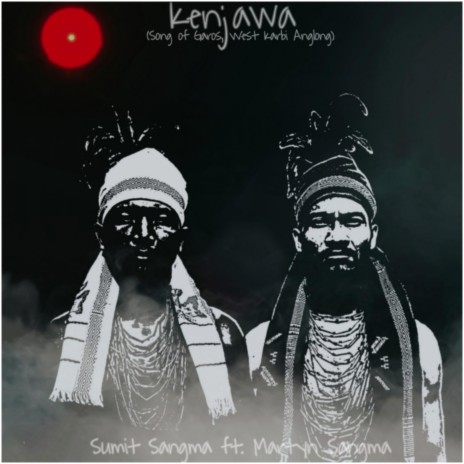 Kenjawa (Song of Garos,West Karbi Anglong) ft. Sumit Sangma | Boomplay Music
