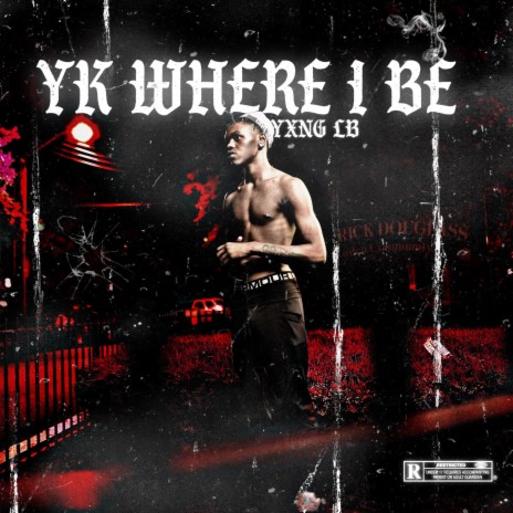 Yk Where I Be | Boomplay Music