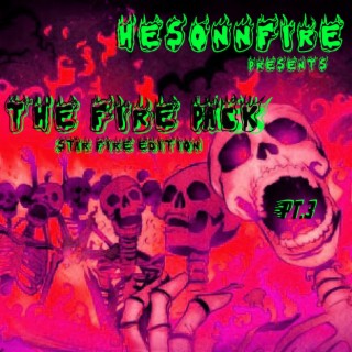 Hesonnfire Presents: The Fire Pack Pt. 3