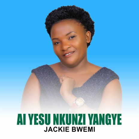 Ai Yesu Nkunzi Yangye | Boomplay Music