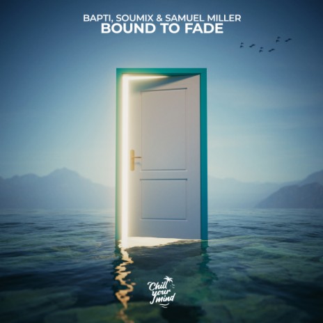 Bound To Fade ft. SouMix & Samuel Miller | Boomplay Music
