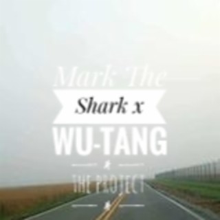 Mark The Shark x Wu-Tang: The Project