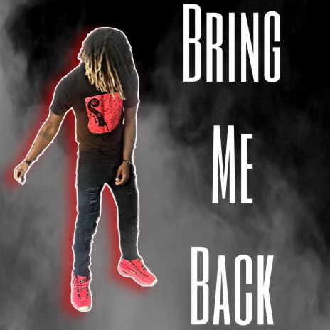 Bring Me Back | Boomplay Music