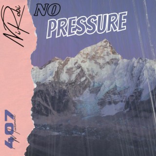 No Pressure