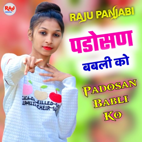 Padosan Babli Ko (Panjabi) ft. Raju Panjabi | Boomplay Music