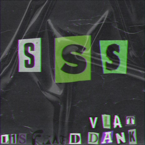 Sss ft. Vla-t & D Dank