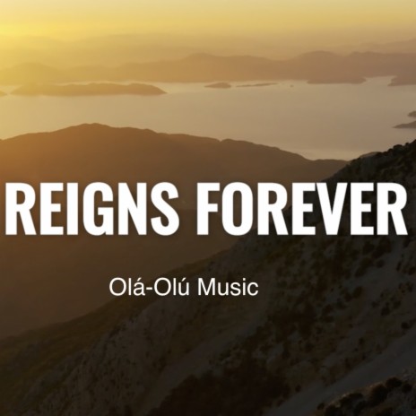 Reigns Forever | Boomplay Music
