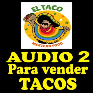 Audio 2 para vender tacos