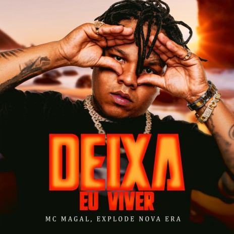 Deixa eu viver ft. Mc Magal | Boomplay Music