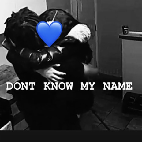 Dont Know My Name | Boomplay Music