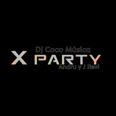 Xparty ft. Andru y J Revi | Boomplay Music