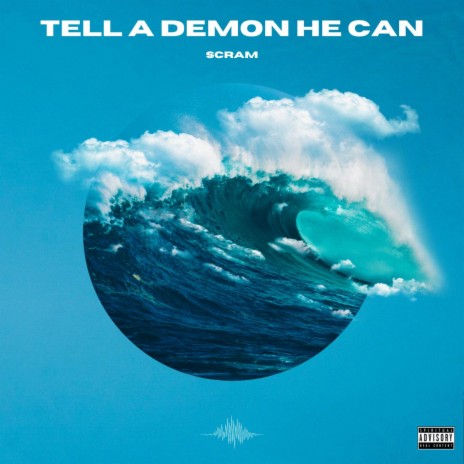 tell a demon he can scram ft. Petrina Delacey | Boomplay Music