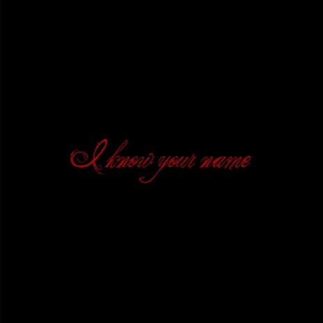 I Know Your Name | Boomplay Music