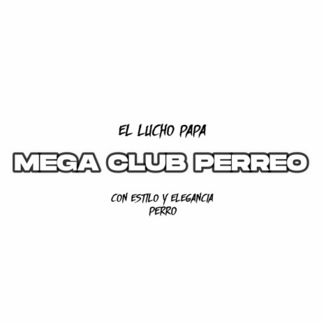 MEGA CLUB PERREO | Boomplay Music