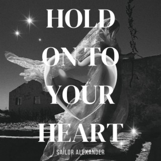 Hold On To Your Heart lyrics | Boomplay Music