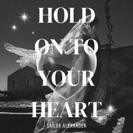 Hold On To Your Heart | Boomplay Music