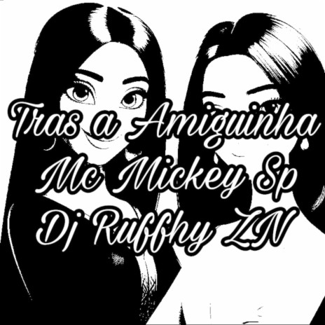 Tras a Amiguinha ft. DJ RUFFHY ZN | Boomplay Music