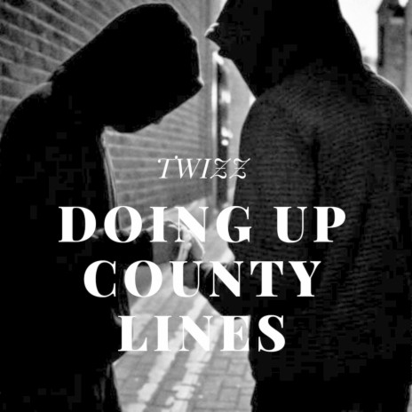 Doing Up County Lines | Boomplay Music