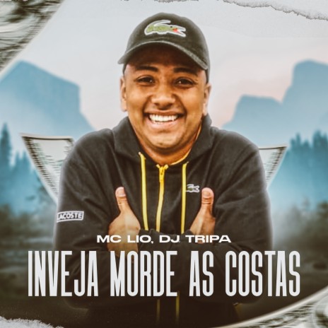 Inveja Morde as Costas ft. Mc Lio | Boomplay Music