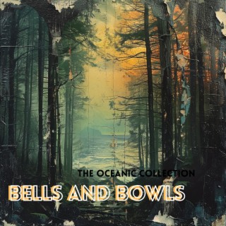 Bells and Bowls: the Oceanic Collection