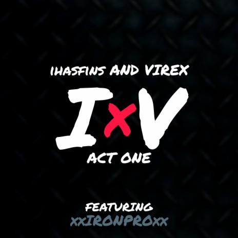 Infinite Sound ft. VireX & XxIronProxX