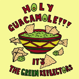 Holy Guacamole!!! It's The Green Reflectors! (Live)