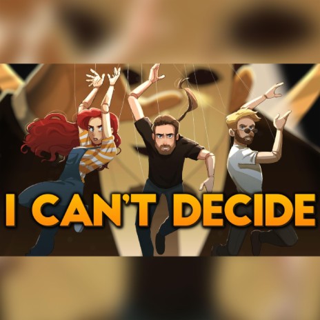 I Can't Decide | Boomplay Music
