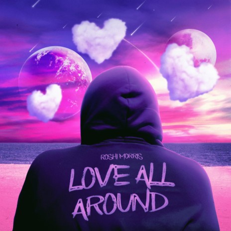 Love All Around | Boomplay Music