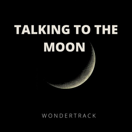 Talking to the Moon (Cover) | Boomplay Music