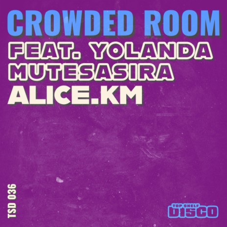 Crowded Room (Radio Edit) ft. Yolanda Mutesasira | Boomplay Music