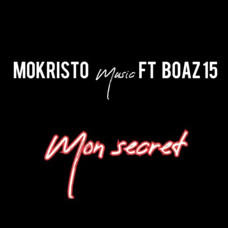 Mon secret ft. Boaz 15 | Boomplay Music
