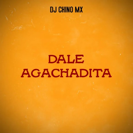Dale Agachadita | Boomplay Music