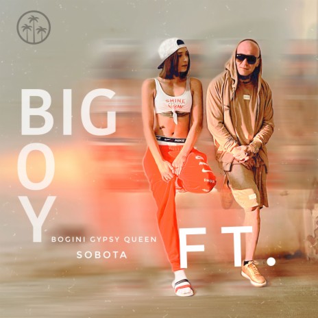 Big Boy ft. Sobota | Boomplay Music