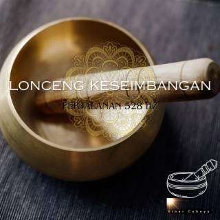 Lonceng Keseimbangan: Perjalanan 528 Hz