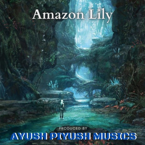 AMAZON LILY | Boomplay Music