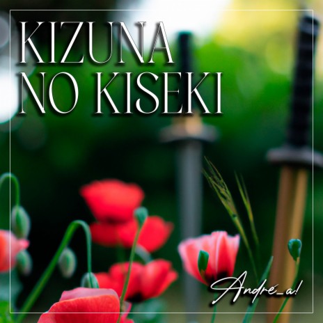 Kizuna no Kiseki (From Demon Slayer) (Spanish Version) ft. Dianilis & Curserino | Boomplay Music