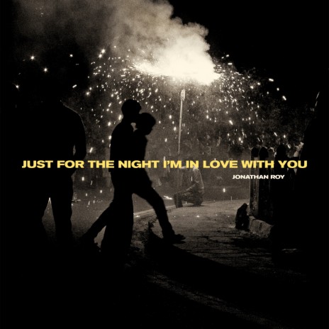 Just For The Night I'm In Love With You | Boomplay Music