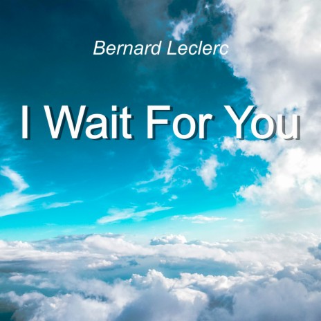 I Wait For You | Boomplay Music