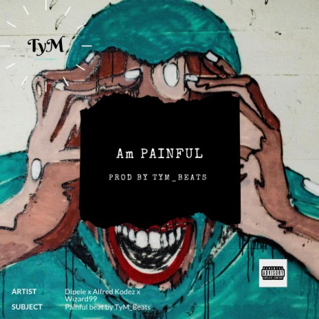 Am Painful ft. Dipele, Alfred Kodez & Wizard99 | Boomplay Music