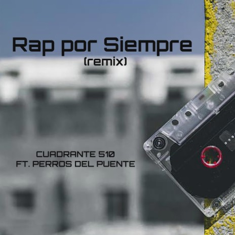 Rap Por Siempre ft. Perros Del Puente | Boomplay Music