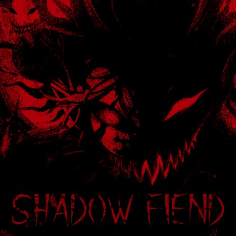 SHADOW FIEND | Boomplay Music