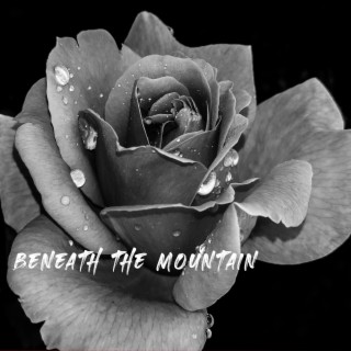 Beneath The Mountain