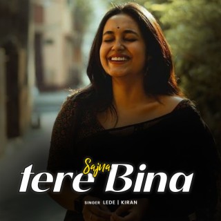 Sajna Tere Bina