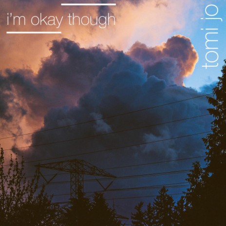 i'm okay though | Boomplay Music
