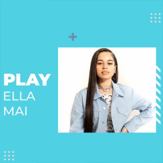 Play: Ella Mai